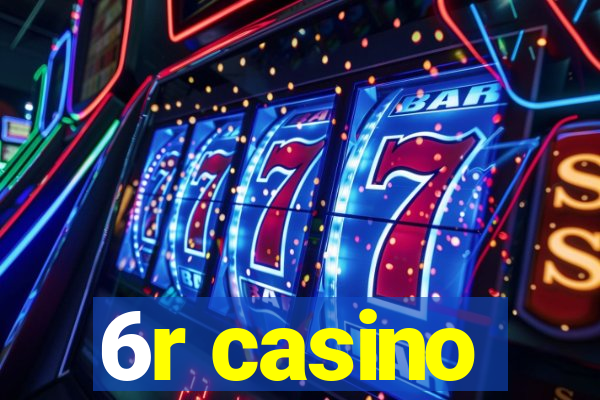 6r casino